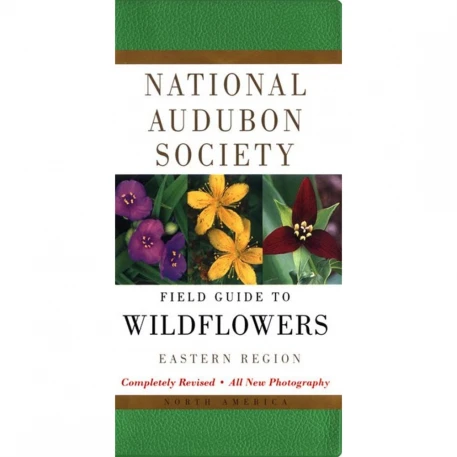 Wildflowers - Eastern Region: National Audubon Society Field Guide