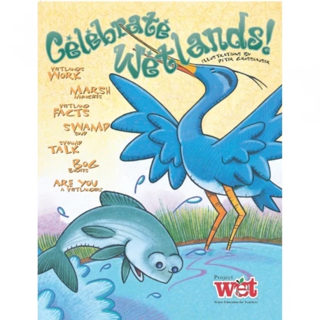 Celebrate Wetlands Project WET Activity Booklet