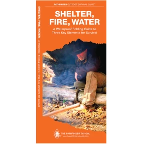 Shelter, Fire and Water Outdoor Living Skills Guide