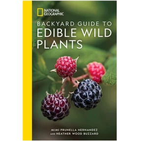 National Geographic Backyard Guide to Edible Wild Plants