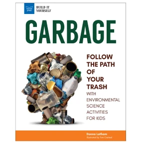Garbage: Build It Environmental Science Book