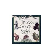 Tracks, Scats and Signs Take Along Guide